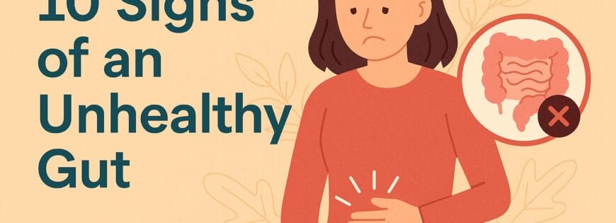 signs of an unhealthy gut
